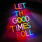 Let The Good Times Roll Neon Sign