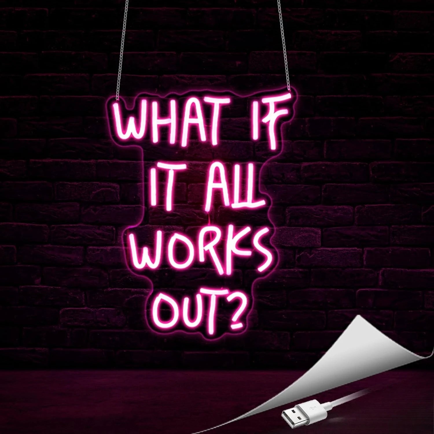 What If It All Work Out Neon Sign