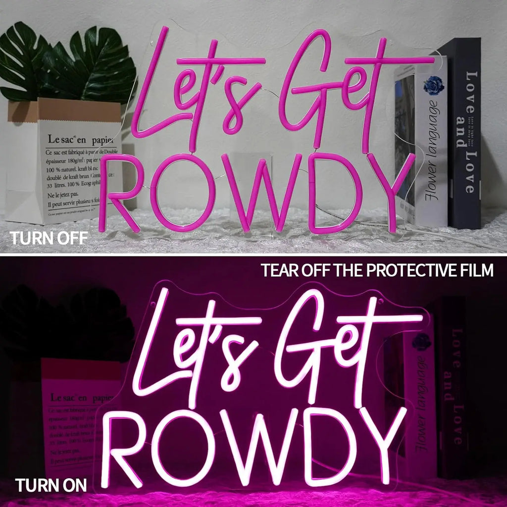 Let's Get Rowdy Neon Sign